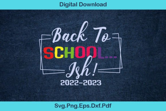 Back to School Ish 2022-2023